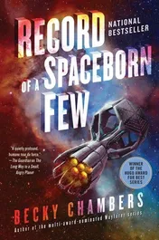 Book cover for "Record of a Spaceborn Few" by Becky Chambers. The title is set in large extruded three-dimensional white letters tilted across a red and blue nebula; a faceted geodesic spacecraft with glowing engines crosses the lower right, with a gold roundel reading "Winner of the Hugo Award for Best Series" at the right edge and a "National Bestseller" line at the top.