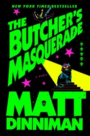 Book cover for "The Butcher's Masquerade" by Matt Dinniman. Bold green block letters spell out the title on a black background scattered with pink stars; below, a masked cat in a jewelled collar sits on a staircase inside a yellow spotlight beam, with a legged figure falling at the top, small alien-head icons at right and "New York Times Bestseller" at the upper left.