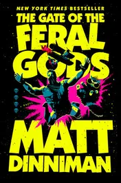 Book cover for "The Gate of the Feral Gods" by Matt Dinniman. Bold yellow block letters spell out the title on a black starfield; below, a jagged magenta burst frames a leaping armored figure with arms flung wide, a goggled cat beside it, with three small skull icons at left and "New York Times Bestseller" at the top.