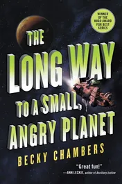 Book cover for "The Long Way to a Small, Angry Planet" by Becky Chambers. The title is set in large extruded three-dimensional letters shading from white to green, tilted across a deep blue starfield; a rust-coloured planet sits at the upper left and a small patchwork spaceship trails light at the right, with a gold roundel reading "Winner of the Hugo Award for Best Series" in the top corner.